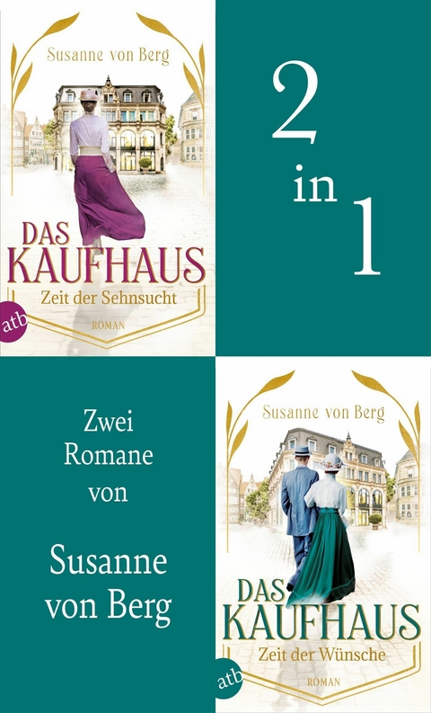 Das Kaufhaus - Zeit der Sehnsucht & Zeit der Wünsche -  Susanne von Berg