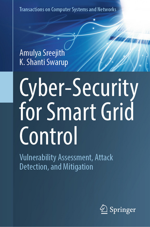 Cyber-Security for Smart Grid Control -  Amulya Sreejith,  K. Shanti Swarup