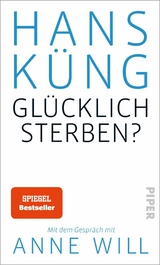 Glücklich sterben? - Hans Küng