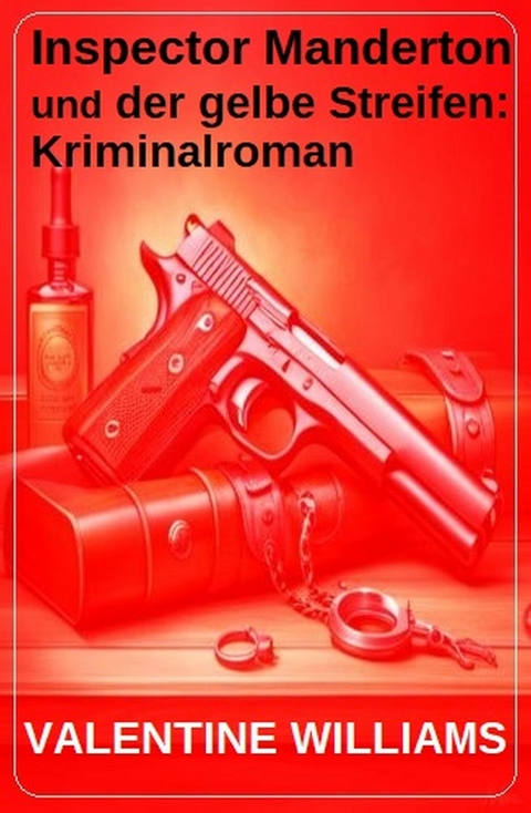 Inspector Manderton und der gelbe Streifen: Kriminalroman -  Valentine Williams