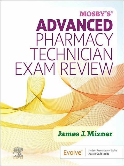 Mosby's Advanced Pharmacy Technician Exam Review-E-Book -  James J. Mizner