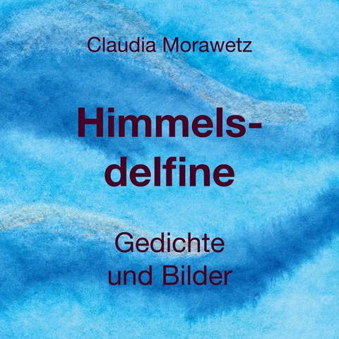 Himmelsdelfine -  Claudia Morawetz