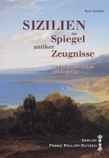 Sizilien im Spiegel antiker Zeugnisse - Kurt Roeske