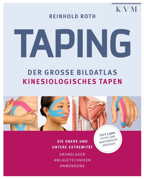 Taping - Der große Bildatlas Kinesiologisches Tapen -  Reinhold Roth