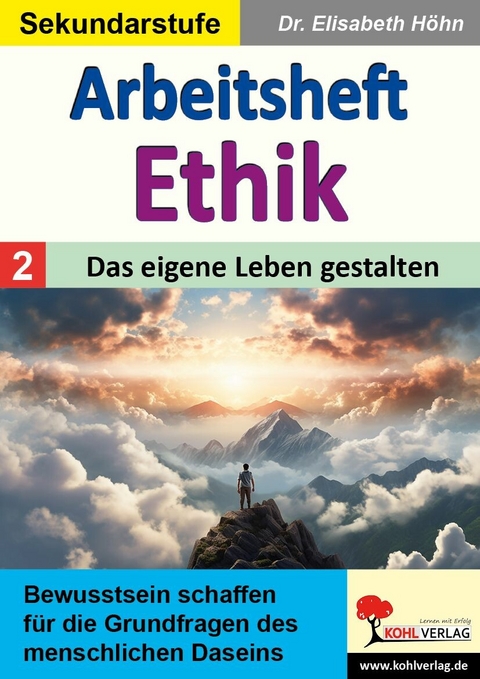 Arbeitsheft Ethik / Band 2: Das eigene Leben gestalten -  Elisabeth Höhn