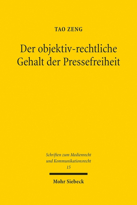 Der objektiv-rechtliche Gehalt der Pressefreiheit -  Tao Zeng