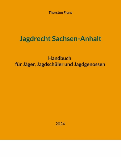 Jagdrecht Sachsen-Anhalt -  Thorsten Franz