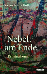 Nebel, am Ende - Gregor Maria Hoff