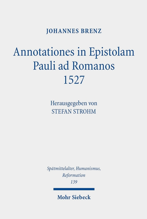 Annotationes in Epistolam Pauli ad Romanos 1527 -  Johannes Brenz
