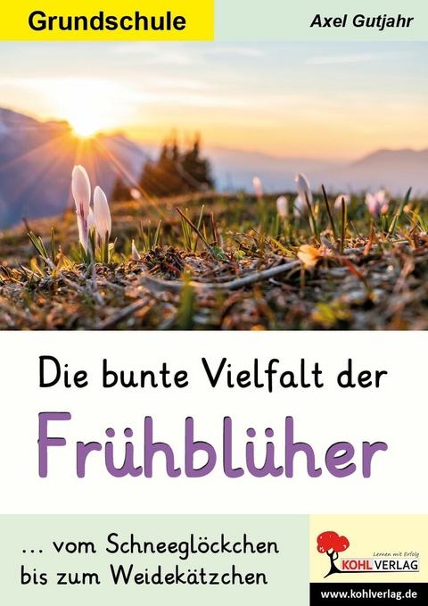 Die bunte Vielfalt der Frühblüher -  Axel Gutjahr