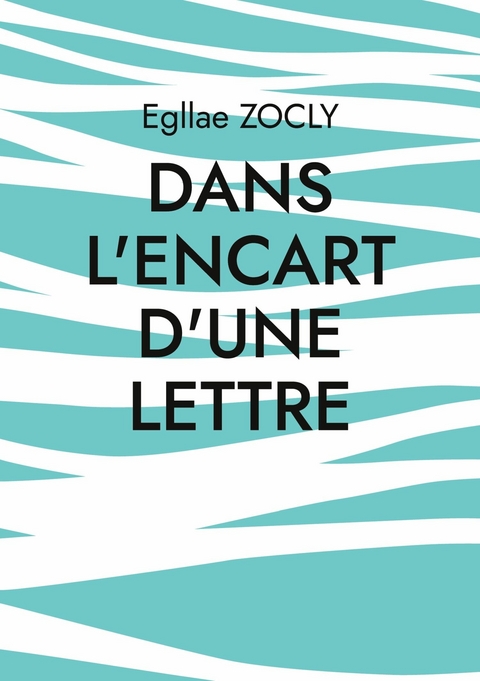 Dans l&apos;encart d&apos;une lettre -  Egllae Zocly