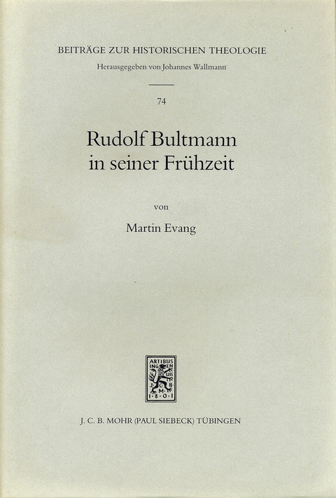 Rudolf Bultmann in seiner Frühzeit -  Martin Evang