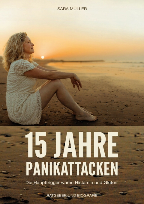 15 Jahre Panikattacken -  Sara Müller