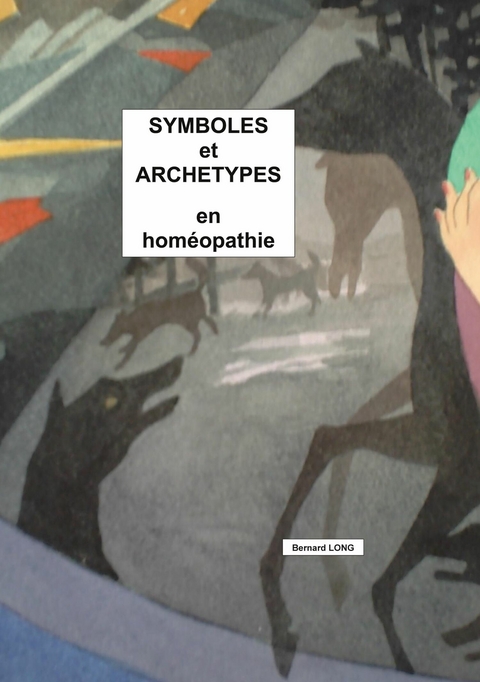 Symboles et archétypes - Bernard Long
