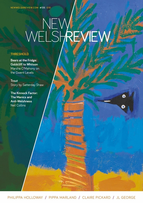 New Welsh Review 135 (summer 2024) - Satterday Shaw, Philippa Holloway, Pippa Marland