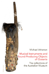 Musical Instruments and Sound-Producing Objects of Oceania - Michael Atherton