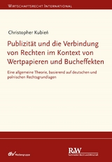 Publizität und die Verbindung von Rechten im Kontext von Wertpapieren und Bucheffekten - Christopher Kubien