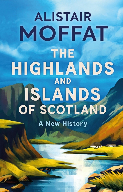 Highlands and Islands of Scotland -  Alistair Moffat