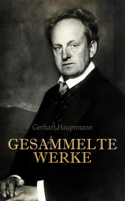 Gerhart Hauptmann - Gesammelte Werke -  Gerhart Hauptmann