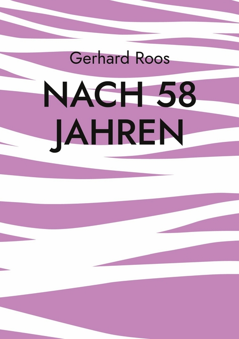 Nach 58 Jahren -  Gerhard Roos
