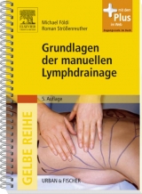 Grundlagen der manuellen Lymphdrainage - Földi, Michael; Strößenreuther, Roman