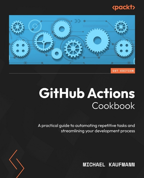 GitHub Actions Cookbook -  Michael Kaufmann