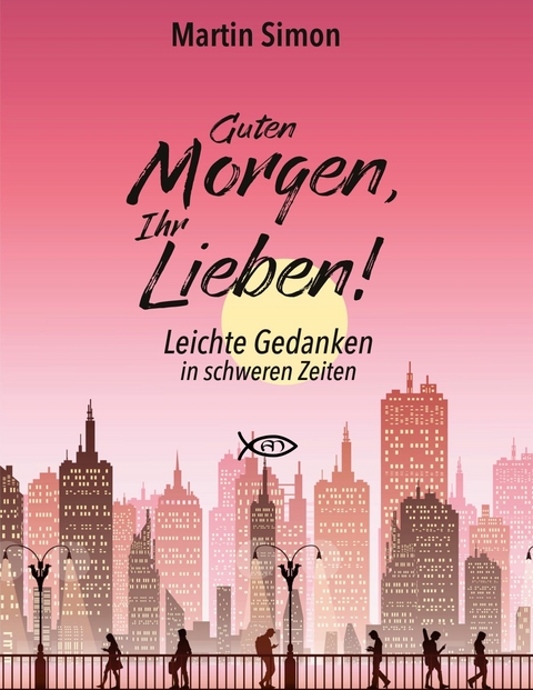 Guten Morgen, Ihr Lieben! -  Martin Simon