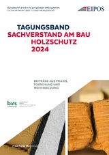 Tagungsband der EIPOS Sachverständigentage: Sachverstand am Bau - Holzschutz 2024 - 