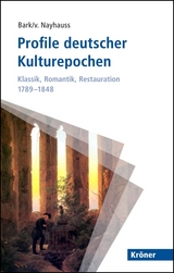 Profile deutscher Kulturepochen: Klassik, Romantik, Restauration 1789-1848 - 