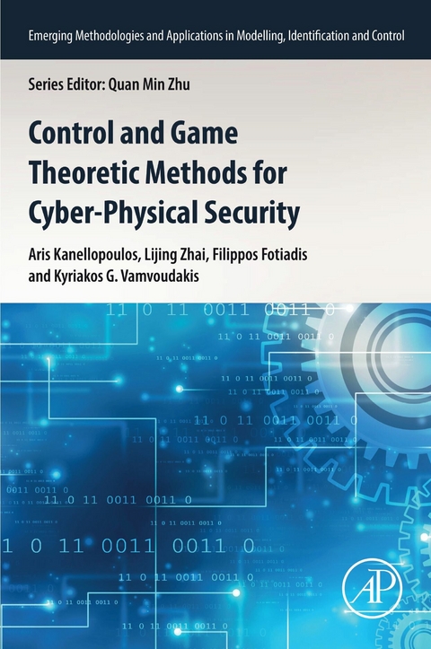 Control and Game Theoretic Methods for Cyber-Physical Security -  Filippos Fotiadis,  Aris Kanellopoulos,  Kyriakos Vamvoudakis,  Lijing Zhai