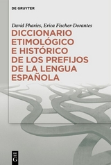 Diccionario etimológico e histórico de los prefijos de la lengua española - David A. Pharies, Erica Fischer-Dorantes