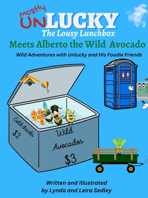 Unlucky Meets Alberto the Wild Avocado -  Lynda Sedley