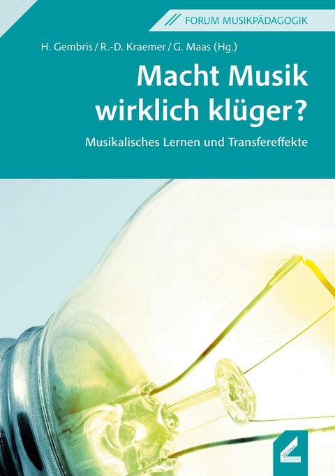 Macht Musik wirklich klüger? -  Heiner Gembris,  Rudolf-Dieter Kraemer,  Georg Maas