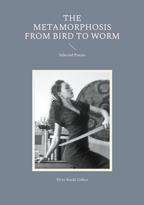 The Metamorphosis from Bird to Worm -  Elvin Karda Gökce