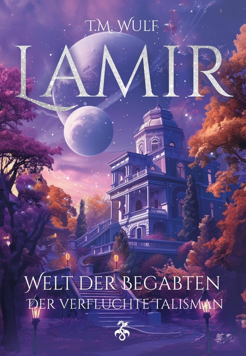 Lamir - Welt der Begabten: Der verfluchte Talisman -  T.M. Wulf