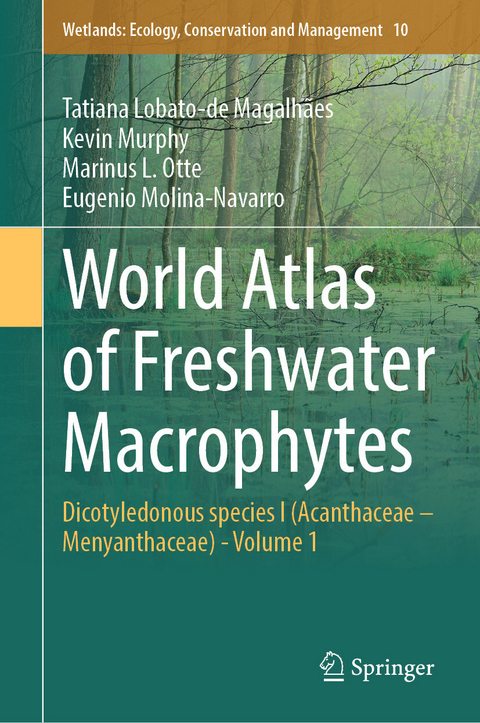 World Atlas of Freshwater Macrophytes -  Tatiana Lobato-de Magalhães,  Kevin Murphy,  Marinus L. Otte,  Eugenio Molina-Navarro