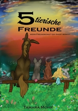 5 tierische Freunde - Tamara Mohr