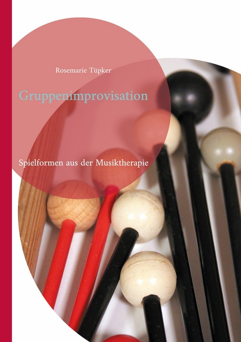 Gruppenimprovisation -  Rosemarie Tüpker