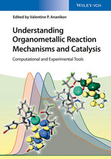 Understanding Organometallic Reaction Mechanisms and Catalysis - 