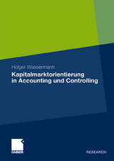 Kapitalmarktorientierung in Accounting und Controlling - Holger Wassermann