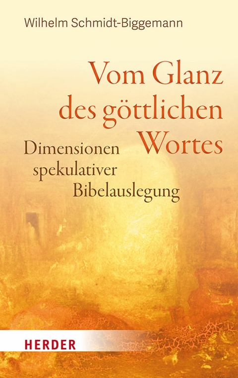 Vom Glanz des göttlichen Wortes -  Wilhelm Schmidt-Biggemann