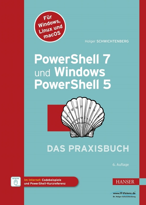 PowerShell 7 und Windows PowerShell 5 – das Praxisbuch -  Holger Schwichtenberg