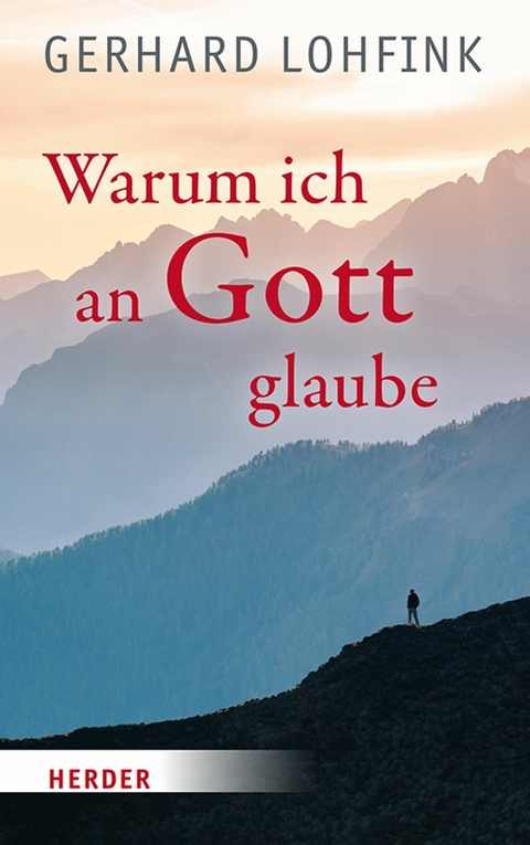 Warum ich an Gott glaube -  Gerhard Lohfink