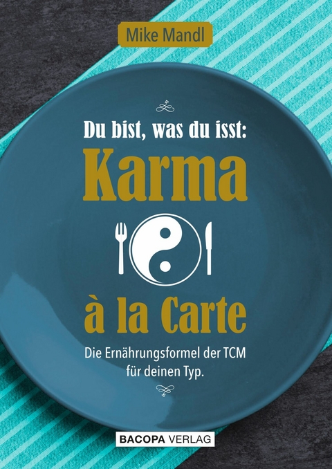 Du bist, was du isst: Karma à la Carte - Mike Mandl