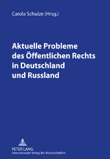Aktuelle Probleme des Öffentlichen Rechts in Deutschland und Russland - 
