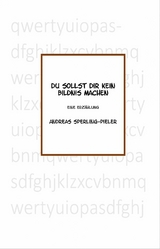 Du sollst Dir kein Bildnis machen - Andreas Sperling-Pieler