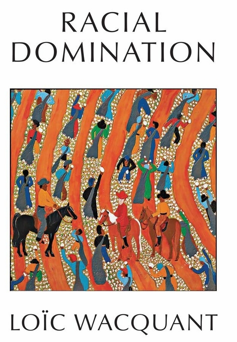 Racial Domination - Loïc Wacquant