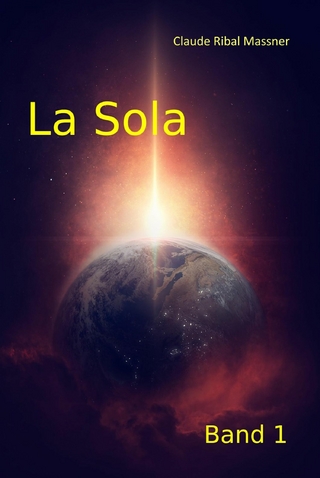 La Sola - Band 1 - Claude Ribal Massner; Rainer Günther