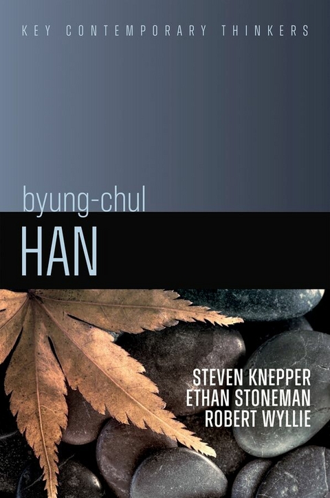 Byung-Chul Han - Steven Knepper, Ethan Stoneman, Robert Wyllie