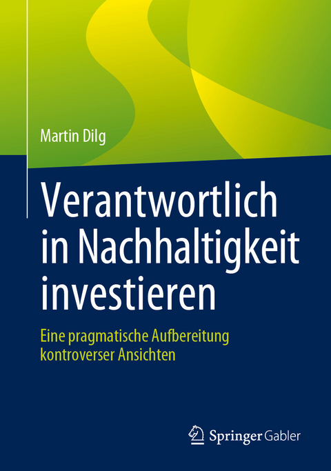 Verantwortlich in Nachhaltigkeit investieren -  Martin Dilg